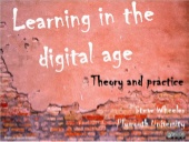 Learning in the digital age - theory and practice