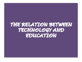 Relation between technology and edu...