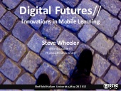 Digital Futures: Innovations in Mobile Learning 